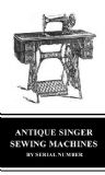 Antique Singer Sewing Machines