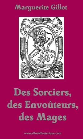 GILLOT - Des Sorciers - Des Envouteurs - Des Mages