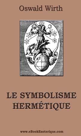 WIRTH - Le Symbolisme Hermetique