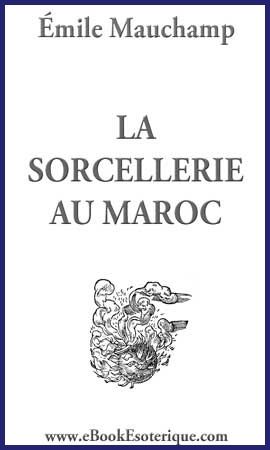 MAUCHAMP - La Sorcellerie au Maroc