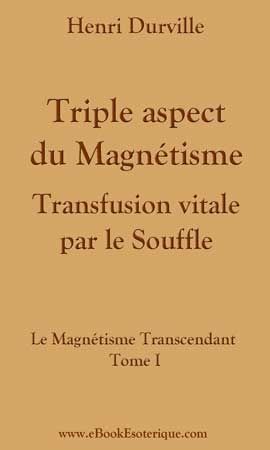 DURVILLE - Triple Aspect du Magnetisme
