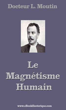 MOUTIN - Le Magnetisme Humain