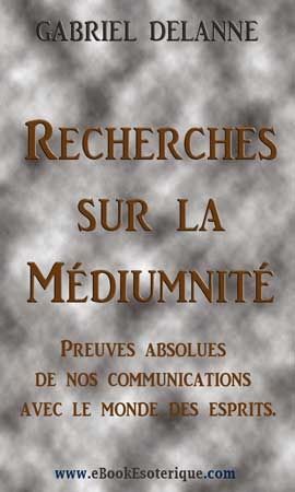 DELANNE - Recherches sur le Mediumnite