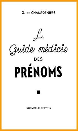 DESCHAMPENIERS - Guide Medicis des Prenoms