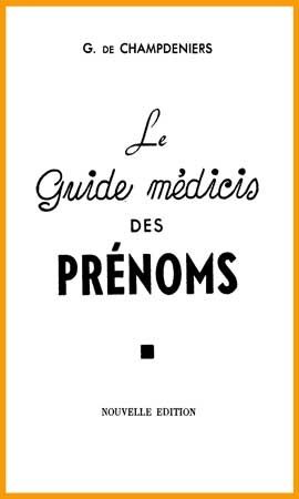 DESCHAMPENIERS - Guide Medicis des Prenoms