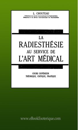 CHOUTEAU - Radiesthesie au service Art Medical